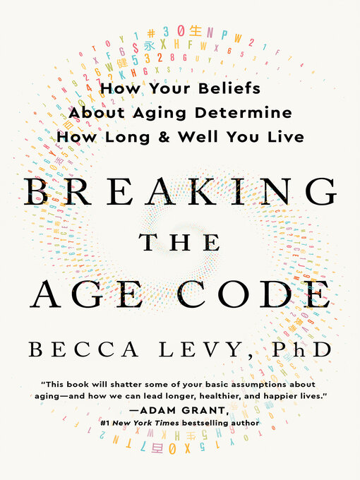 Title details for Breaking the Age Code by Becca Levy, PhD - Available